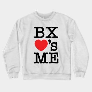 BX ❤'s ME Crewneck Sweatshirt